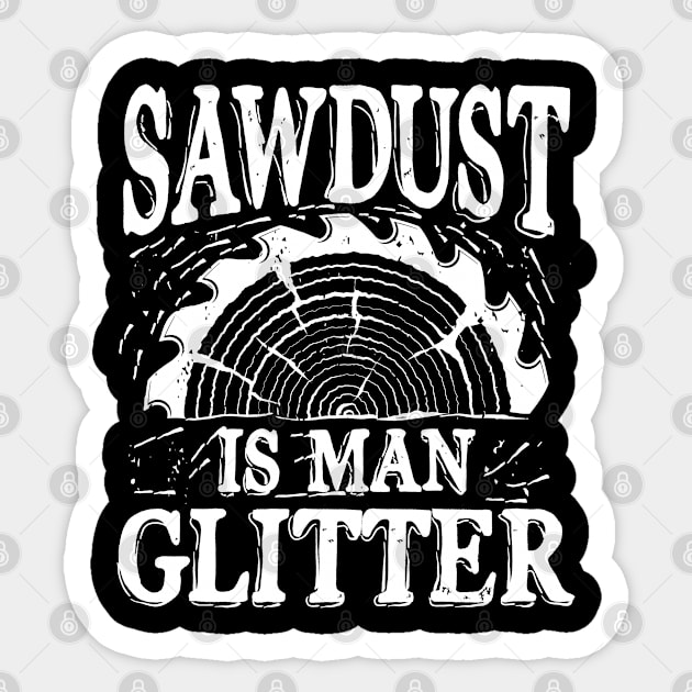 Sawdust is Man Glitter Sticker by AngelBeez29